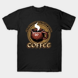 RPG - All adventures begin with coffee T-Shirt